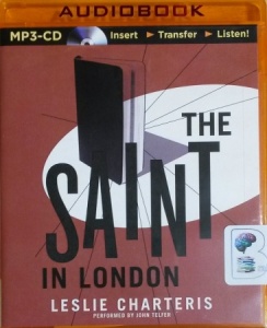 The Saint in London written by Leslie Charteris performed by John Telfer on MP3 CD (Unabridged)